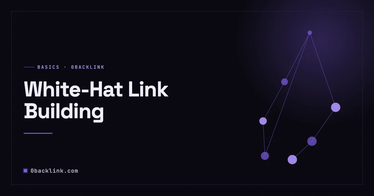 White-Hat Link Building: Definitions, Risks & Tactics